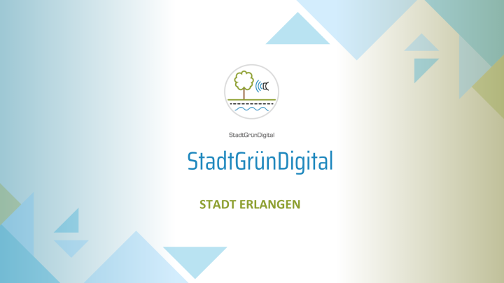 Kommunal? Digital! Erlangen &ndash; &bdquo;StadtGr&uuml;nDigital&ldquo;